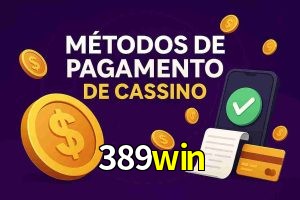 Métodos de Pagamento no 389win